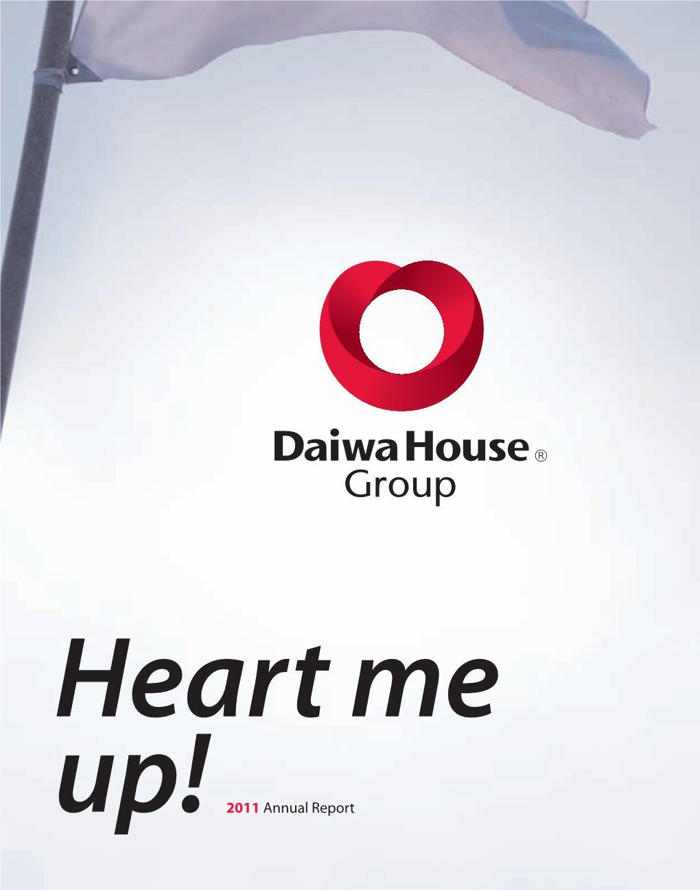 Daiwa House Group Annual Report 2011 Dear Stakeholders