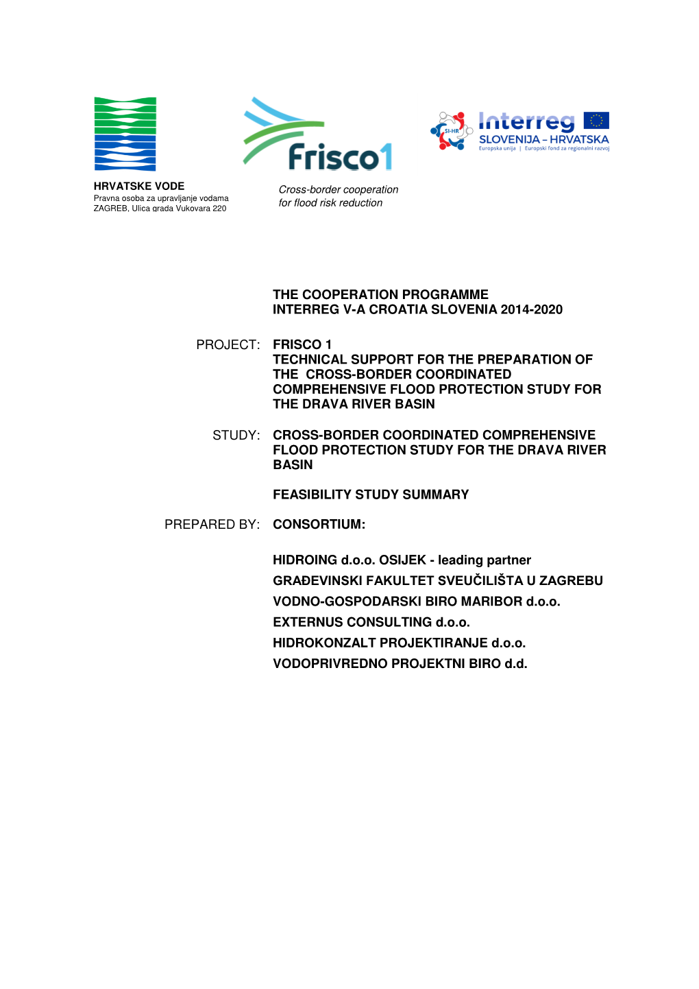 Frisco 1 Technical Support for the Preparation of the Cross-Border Coordinated Comprehensive Flood Protection Study for the Drava River Basin
