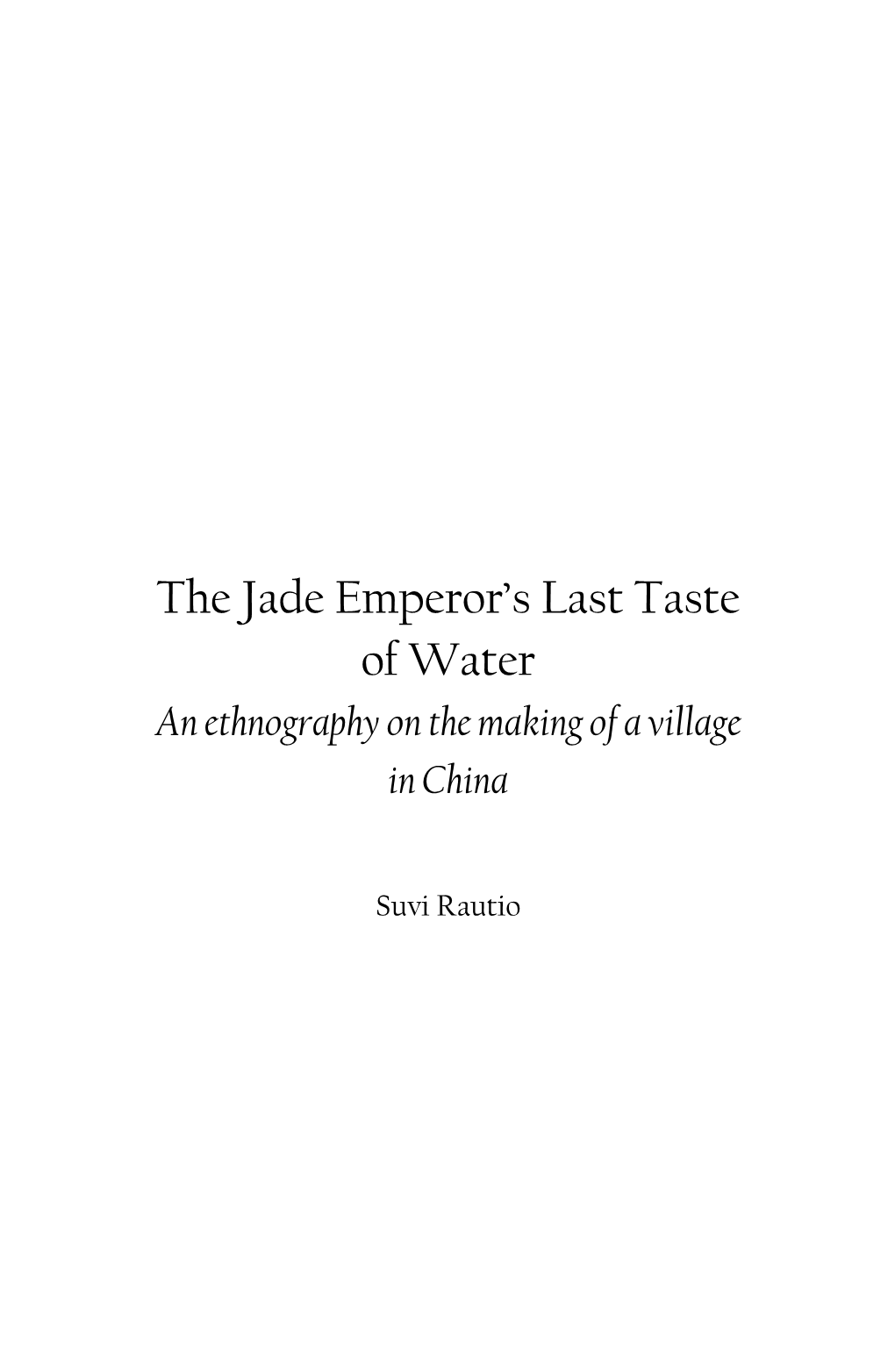 The Jade Emperor's Last Taste of Water an Ethnography On