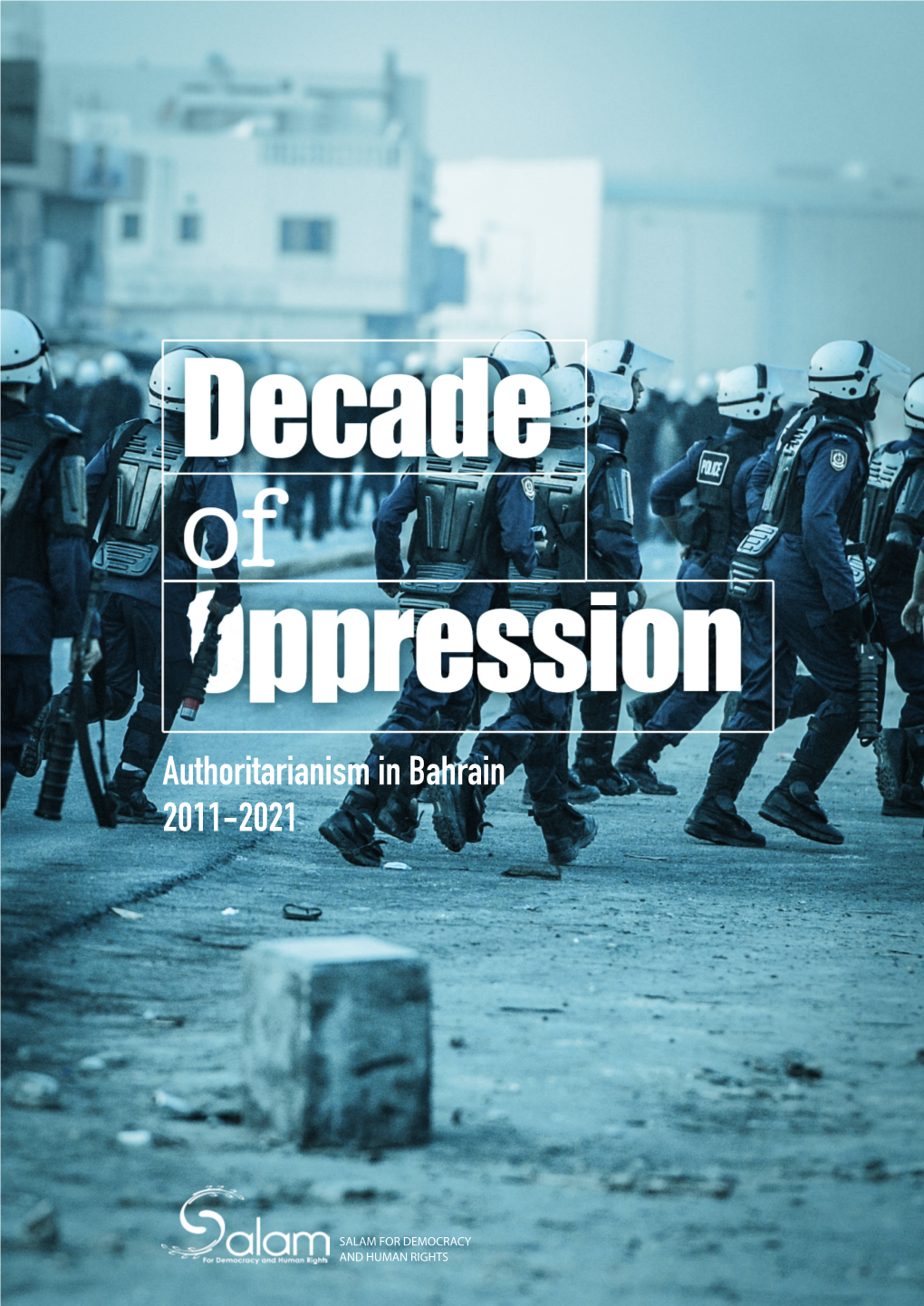 Authoritarianism in Bahrain 2011-2021