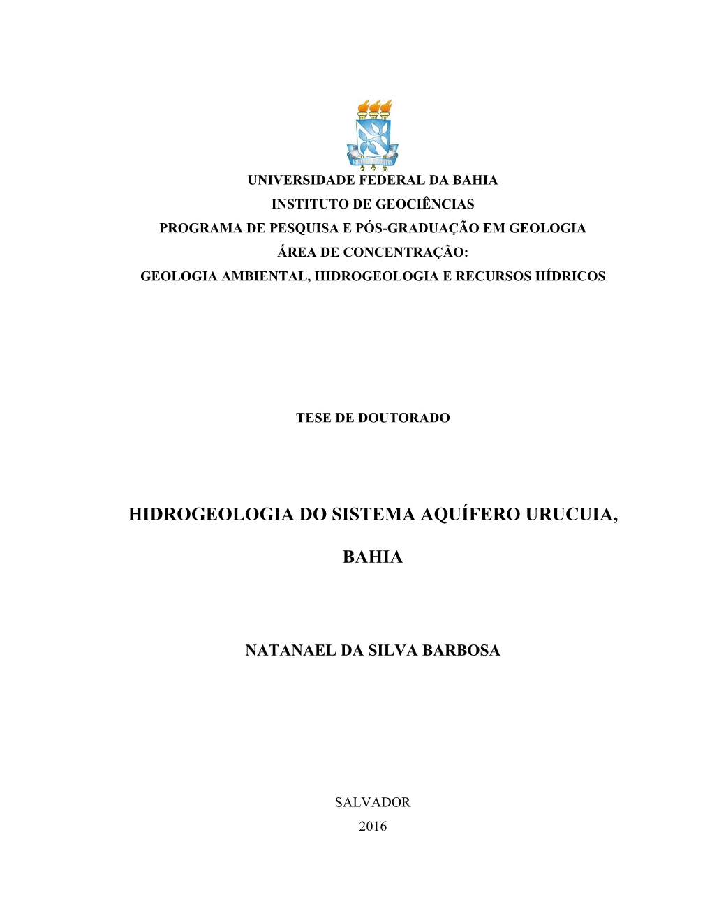 Hidrogeologia Do Sistema Aquífero Urucuia, Bahia / Natanael Da Silva Barbosa.- Salvador, 2016