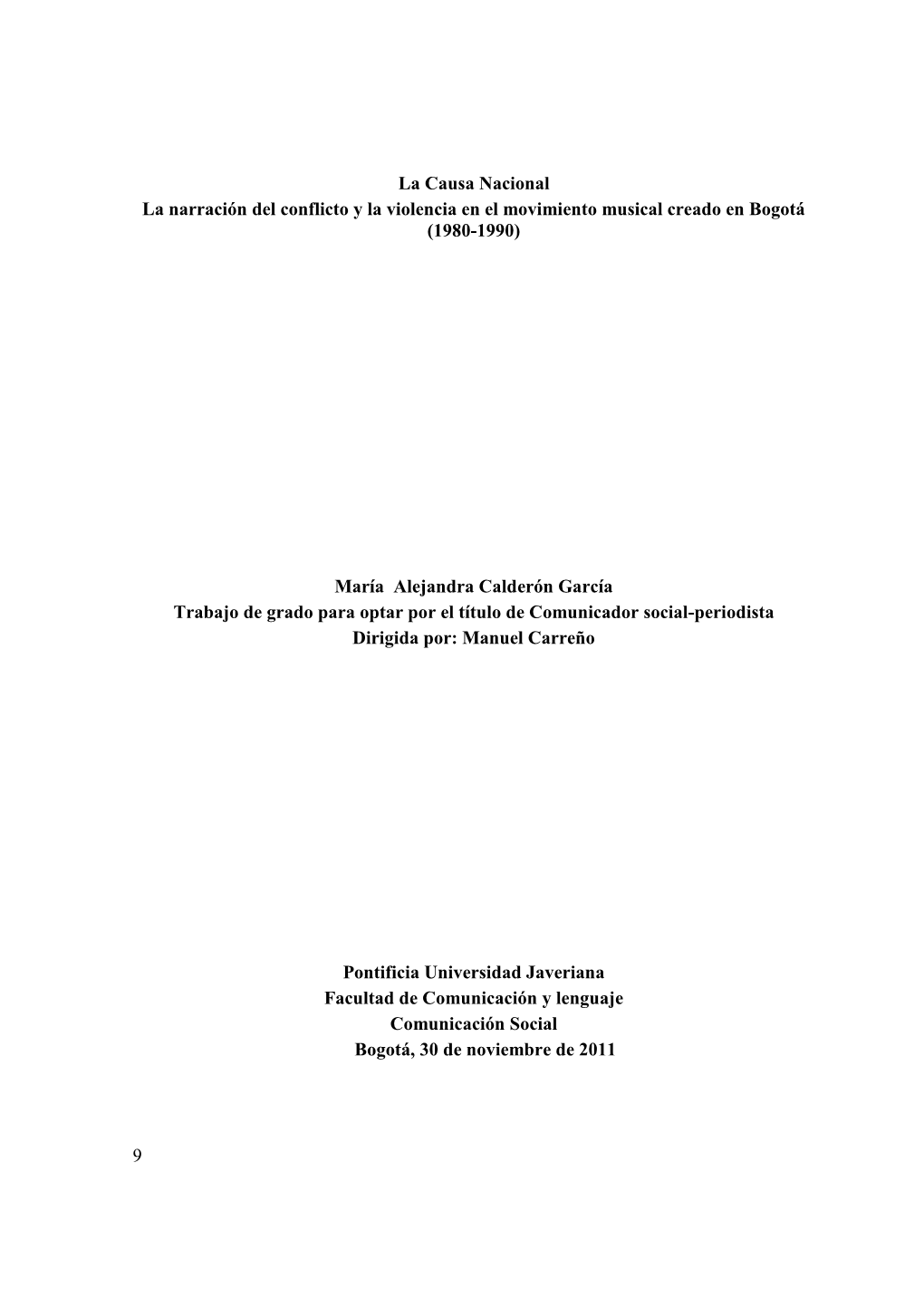 María Alejandra Calderón García Trabajo De Grado Para Optar Por El Título De Comunicador Social-Periodista Dirigida Por: Manuel Carreño