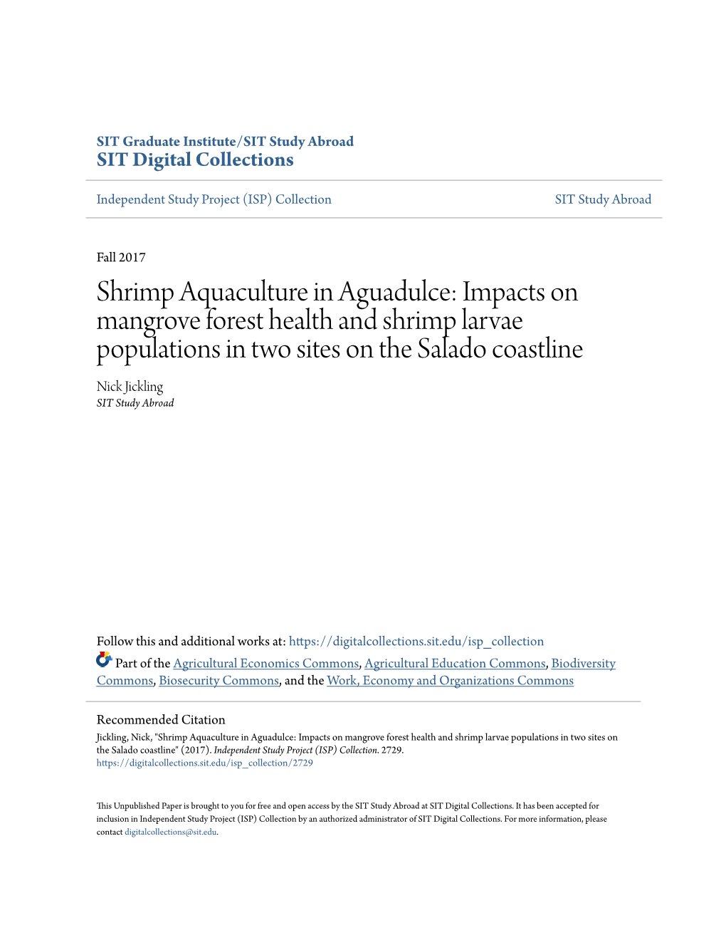 Shrimp Aquaculture in Aguadulce: Impacts on Mangrove Forest Health and Shrimp Larvae Populations in Two Sites on the Salado Coastline Nick Jickling SIT Study Abroad