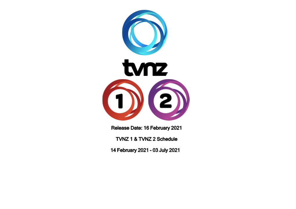 Release Date: 16 February 2021 TVNZ 1 & TVNZ 2 Schedule 14