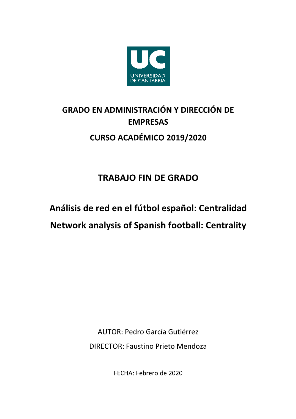 TRABAJO FIN DE GRADO Análisis De Red En El Fútbol Español: Centralidad Network Analysis of Spanish Football: Centrality