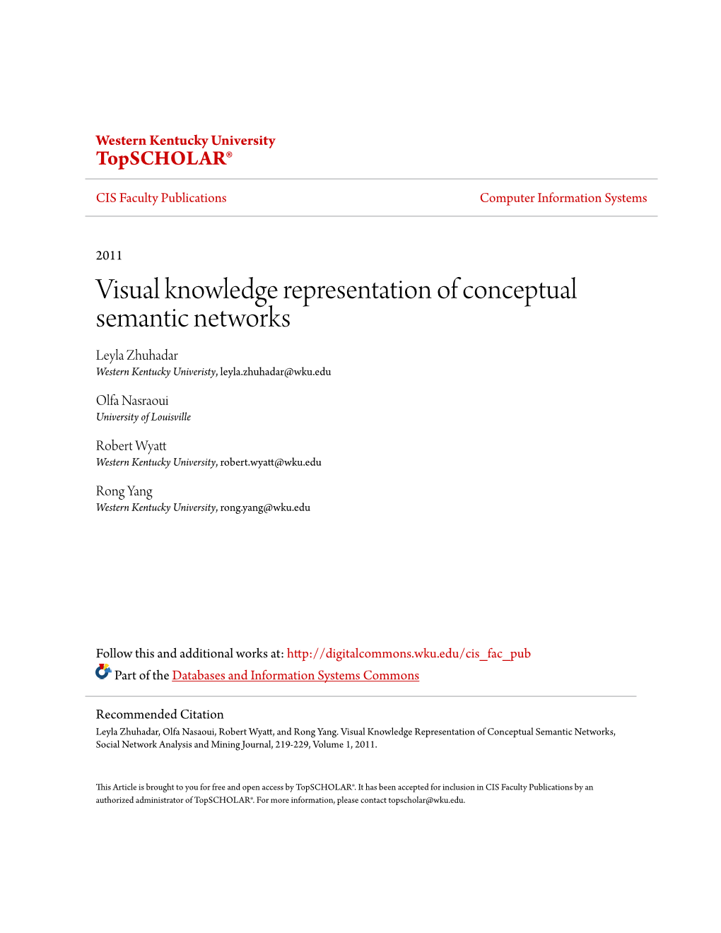 Visual Knowledge Representation of Conceptual Semantic Networks Leyla Zhuhadar Western Kentucky Univeristy, Leyla.Zhuhadar@Wku.Edu
