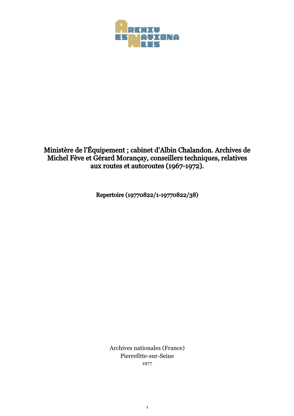 Cabinet D'albin Chalandon. Archives De Michel Fève Et Gérard Morançay, Conseillers Techniques, Relatives Aux Routes Et Autoroutes (1967-1972)