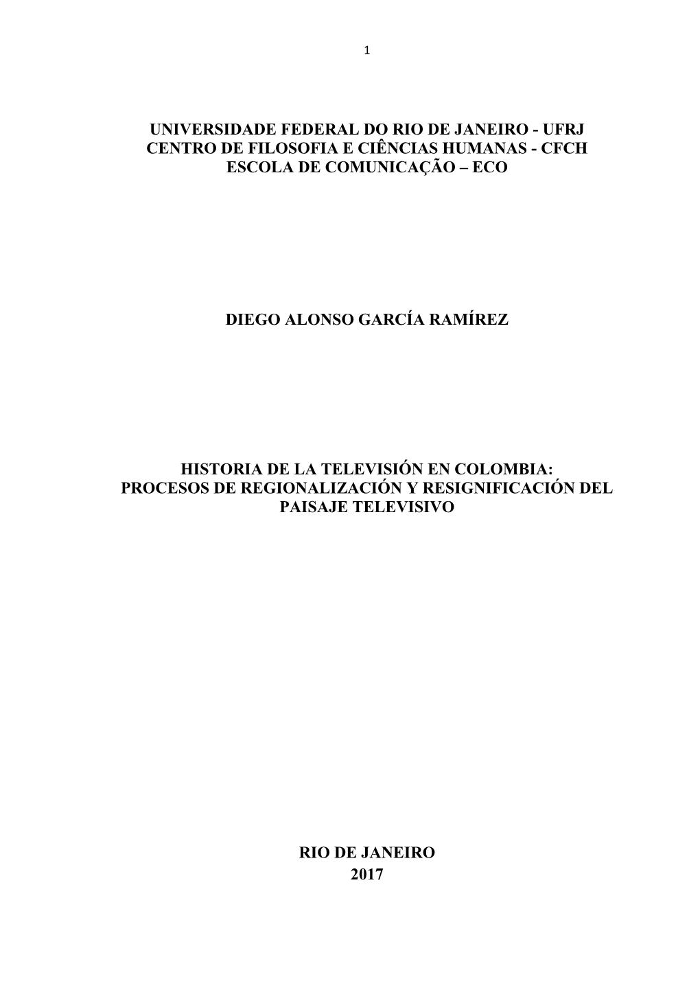 Universidade Federal Do Rio De Janeiro - Ufrj Centro De Filosofia E Ciências Humanas - Cfch Escola De Comunicação – Eco