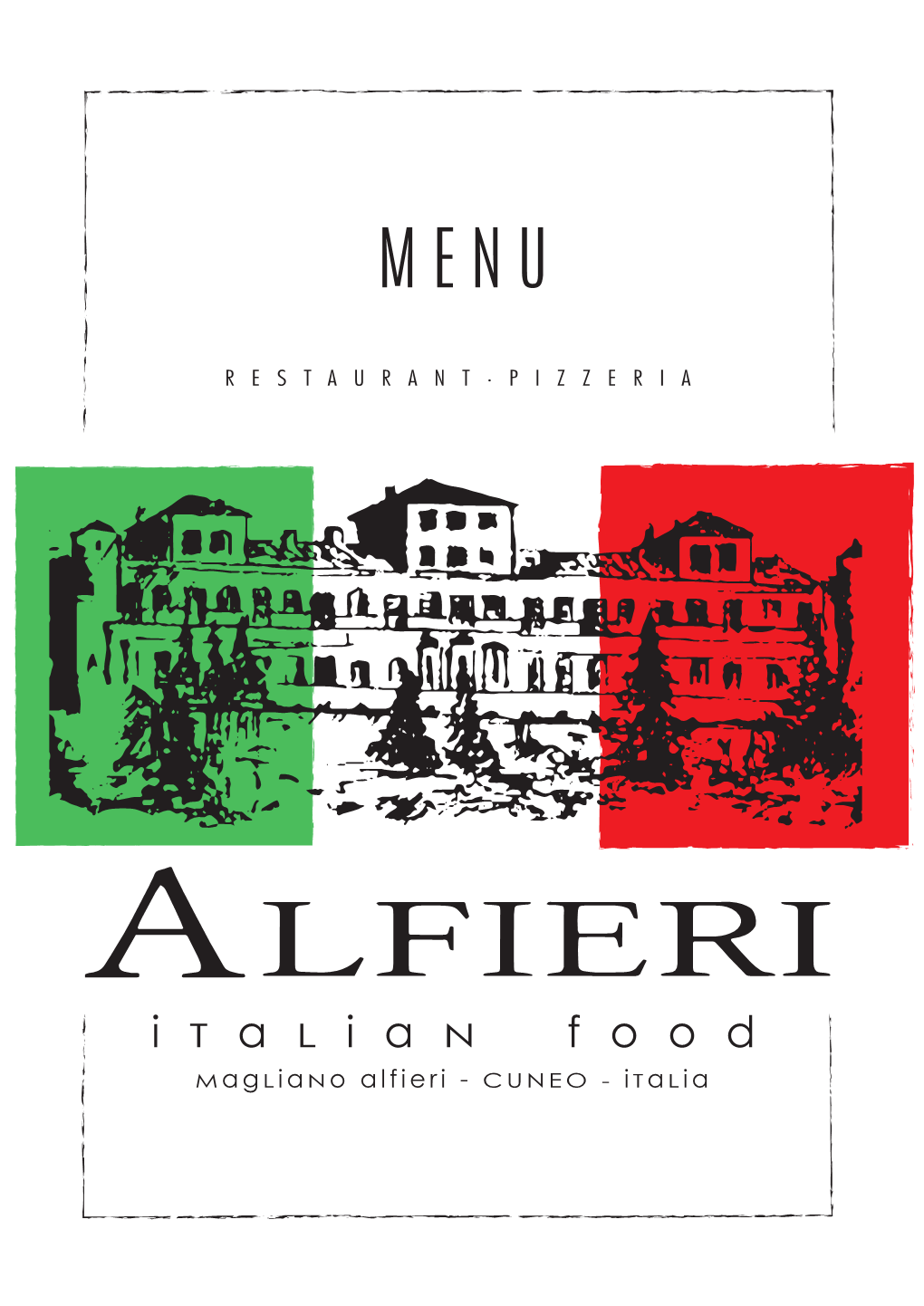 I T a L I a N F O O D M Agl Ian O Alfieri - CUNEO - I T a L Ia RISTORANTE·PIZZERIA·BIRRERIA APERTO TUTTE LE SERE Dalle 19.00 | Tel