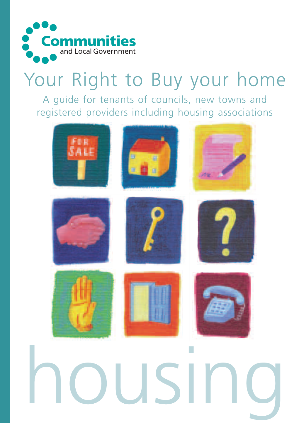 Your Right to Buy Your Home a Guide for Tenants of Councils, New Towns and Registered Providers Including Housing Associations Housing Contents