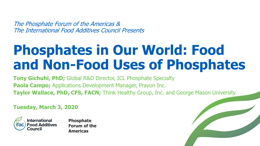 Food and Non-Food Uses of Phosphates Tony Gichuhi, Phd; Global R&D Director, ICL Phosphate Specialty Paola Campo; Applications Development Manager, Prayon Inc