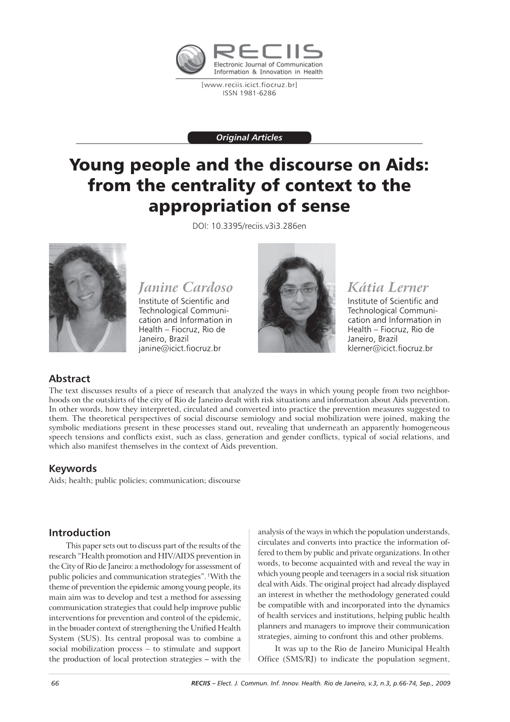 Young People and the Discourse on Aids: from the Centrality of Context to the Appropriation of Sense DOI: 10.3395/Reciis.V3i3.286En