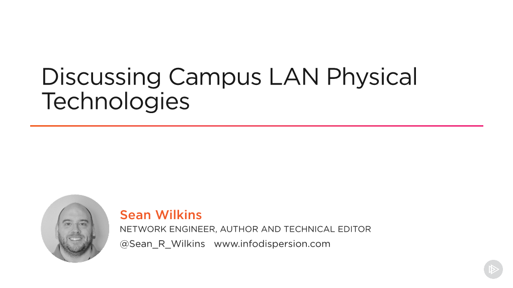 Discussing Campus LAN Physical Technologies