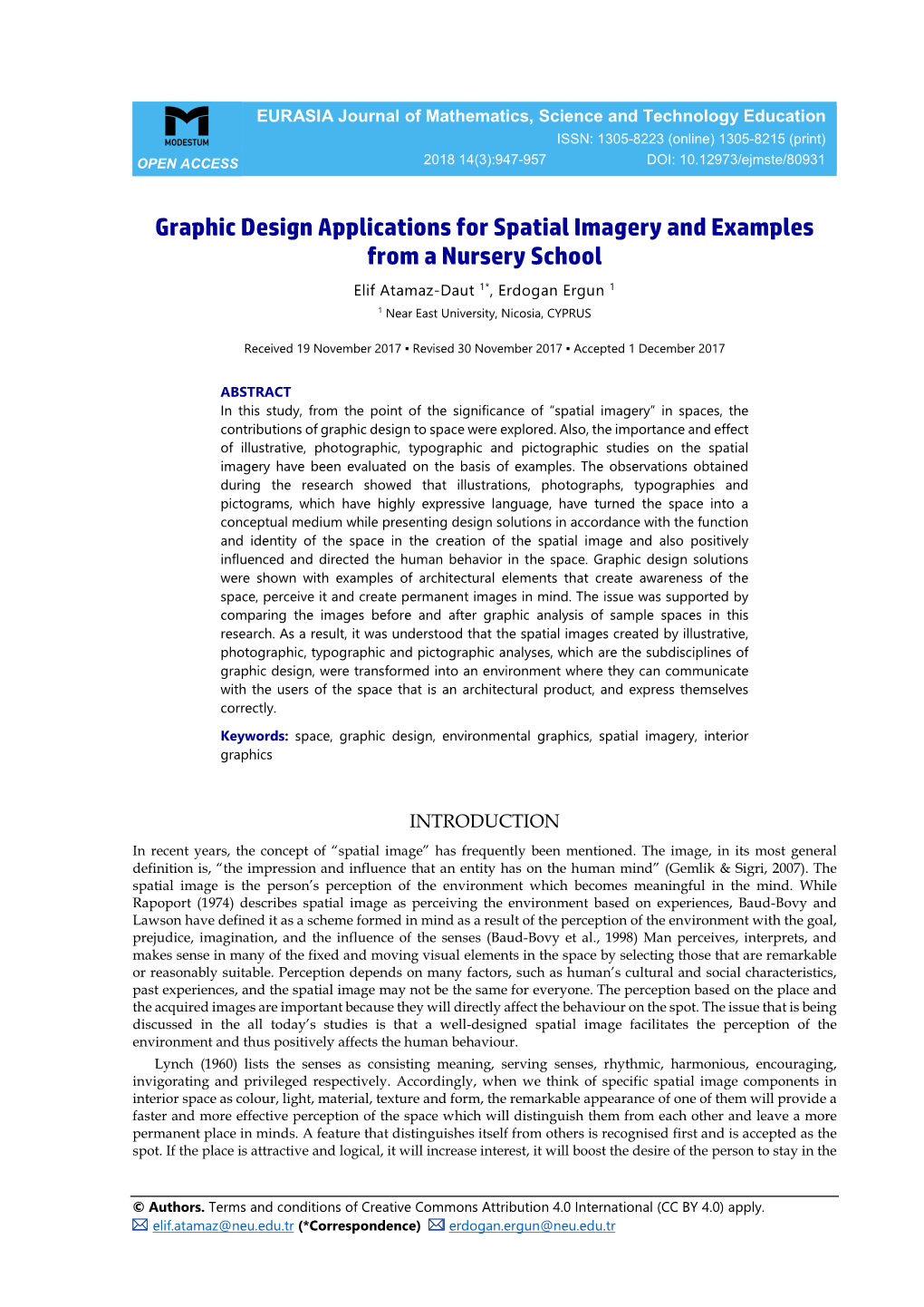 Graphic Design Applications for Spatial Imagery and Examples from a Nursery School Elif Atamaz-Daut 1*, Erdogan Ergun 1 1 Near East University, Nicosia, CYPRUS