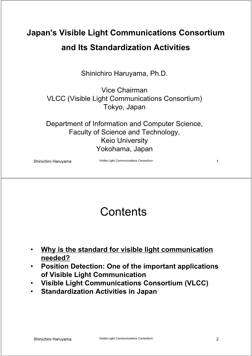 Japan's Visible Light Communications Consortium and Its Standardization Activities