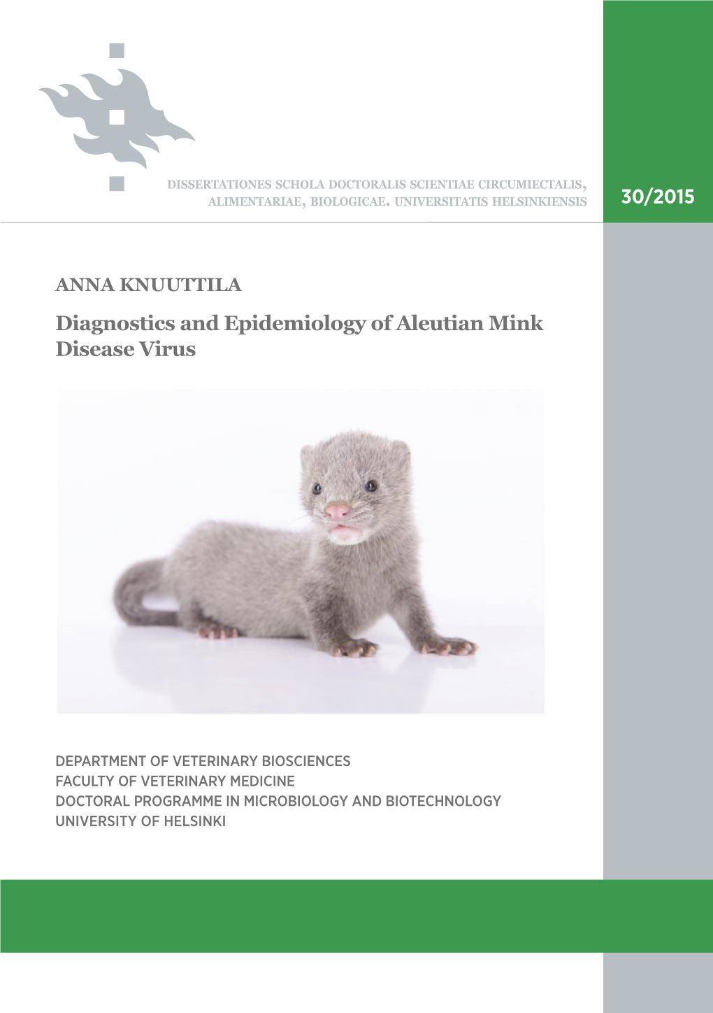 Diagnostics and Epidemiology of Aleutian Mink Disease Virus 30/2015