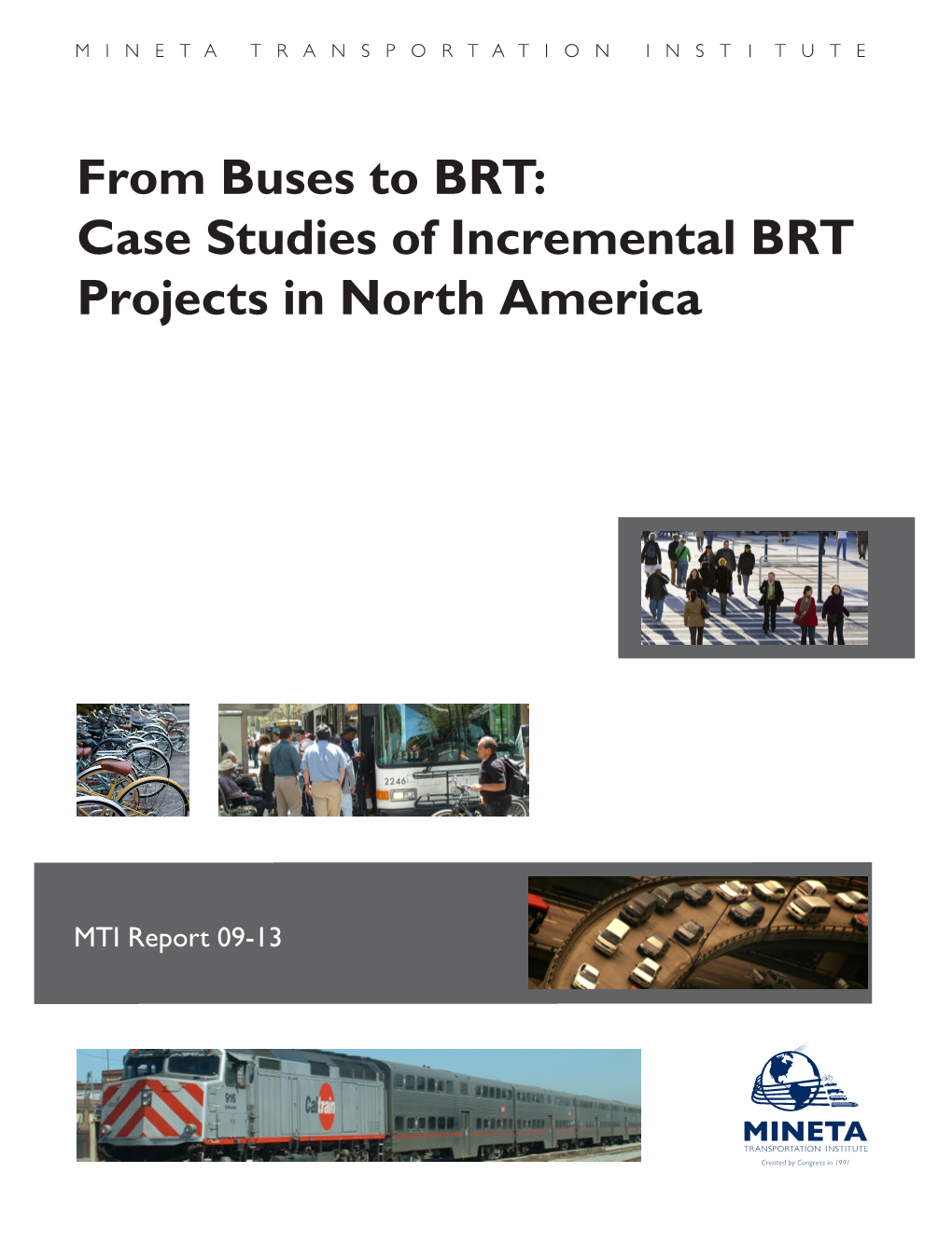 Case Studies of Incremental BRT Projects in North America North in BRT Projects BRT: to from Buses of Incremental Studies Case from Buses to BRT