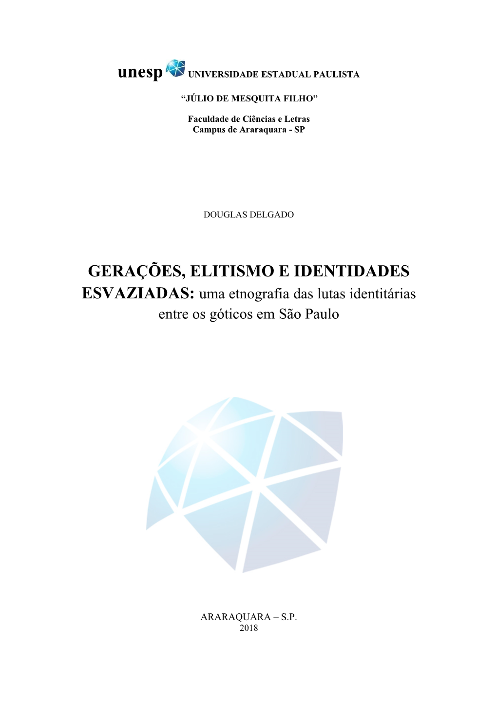 GERAÇÕES, ELITISMO E IDENTIDADES ESVAZIADAS: Uma Etnografia Das Lutas Identitárias Entre Os Góticos Em São Paulo