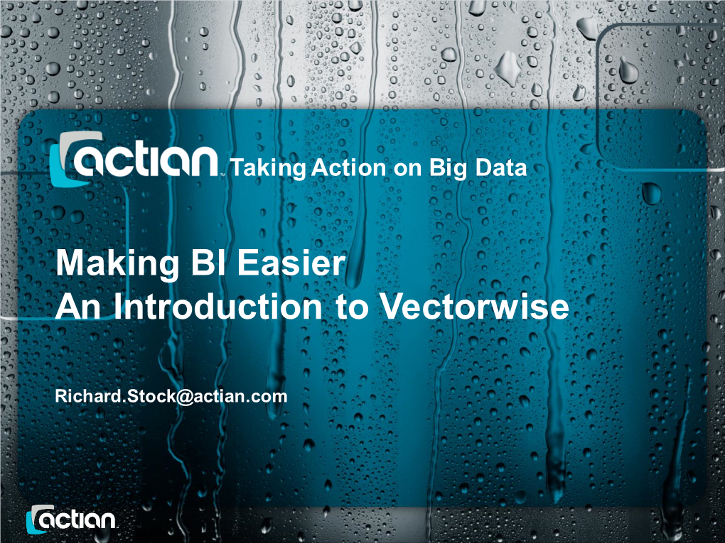 Making BI Easier an Introduction to Vectorwise