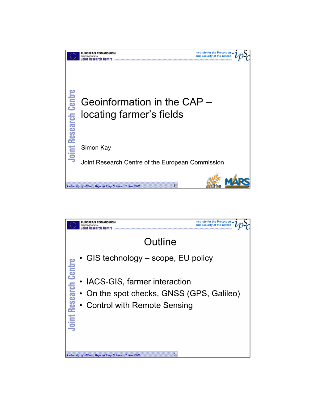 Geoinformation in the CAP – Locating Farmer's Fields Outline