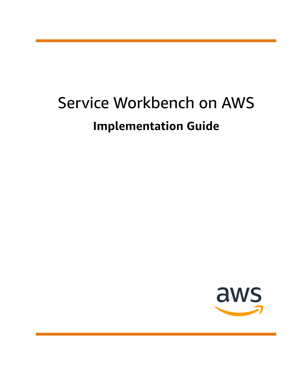 Service Workbench on AWS Implementation Guide Service Workbench on AWS Implementation Guide