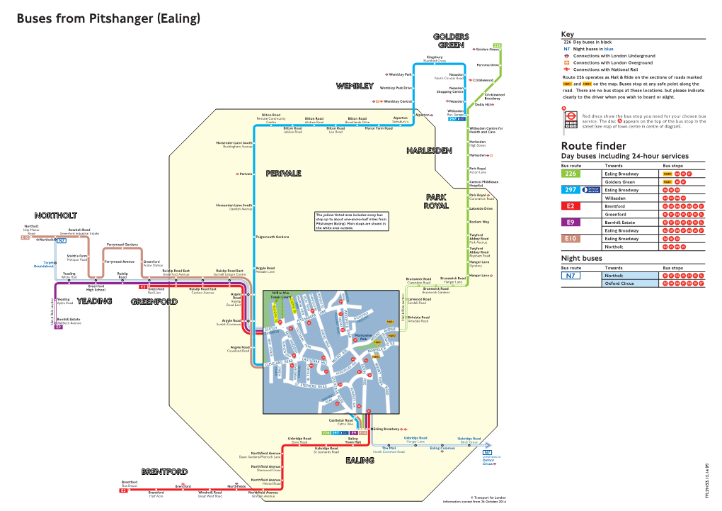 Buses from Pitshanger (Ealing) GOLDERS Key 226 Day Buses in Black 226 GREEN Golders Green N7 Night Buses in Blue