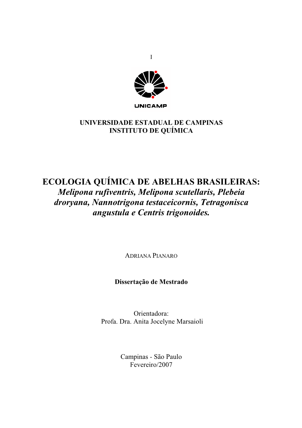 ECOLOGIA QUÍMICA DE ABELHAS BRASILEIRAS: Melipona Rufiventris