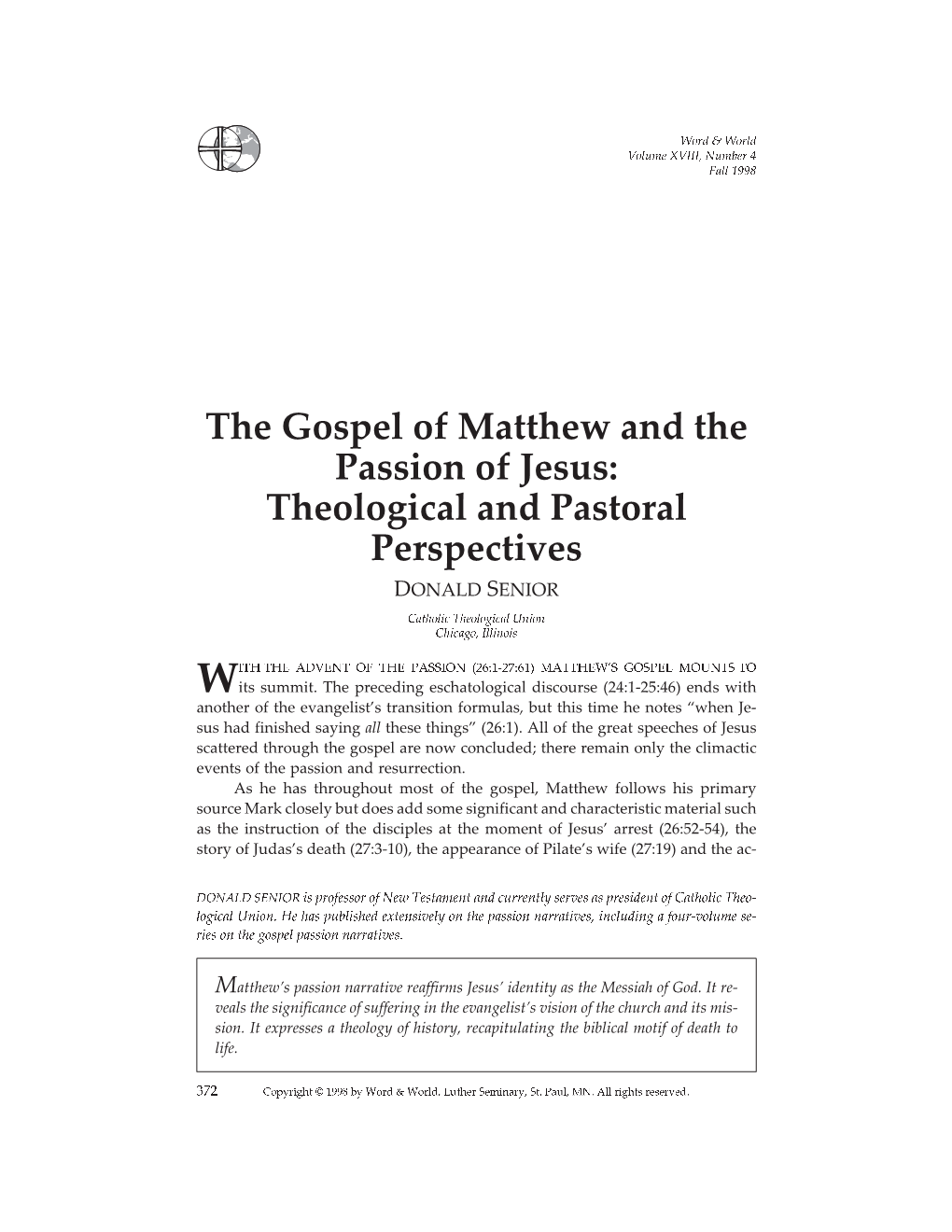 The Gospel of Matthew and the Passion of Jesus: Theological and Pastoral Perspectives DONALD SENIOR