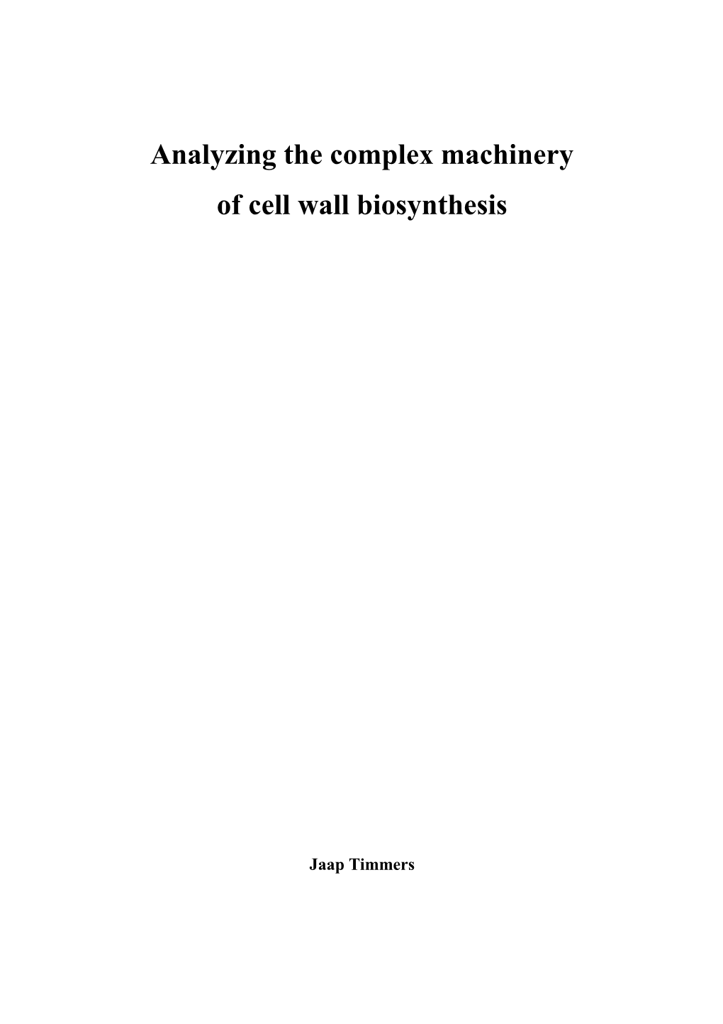 Analyzing the Complex Machinery of Cell Wall Biosynthesis