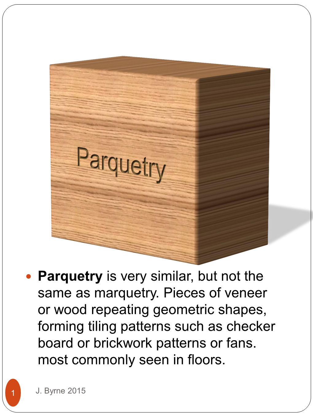 Parquetry Is Very Similar, but Not the Same As Marquetry