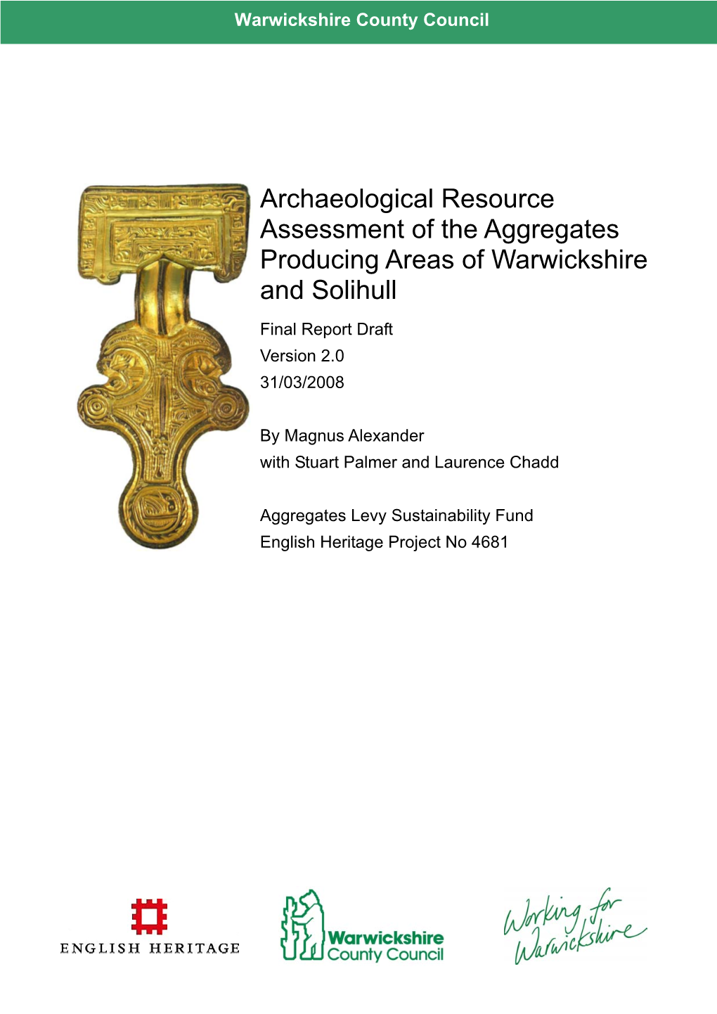 Archaeological Resource Assessment of the Aggregates Producing Areas of Warwickshire and Solihull