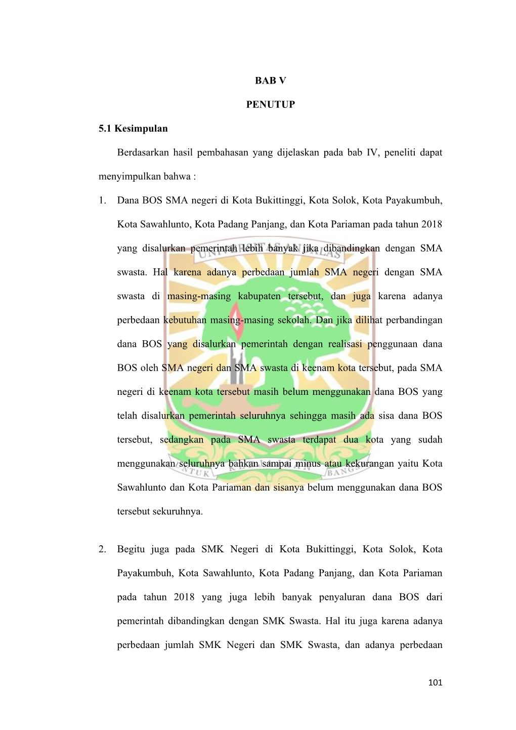 BAB V PENUTUP 5.1 Kesimpulan Berdasarkan Hasil Pembahasan Yang Dijelaskan Pada Bab IV, Peneliti Dapat Menyimpulkan Bahwa : 1. Da