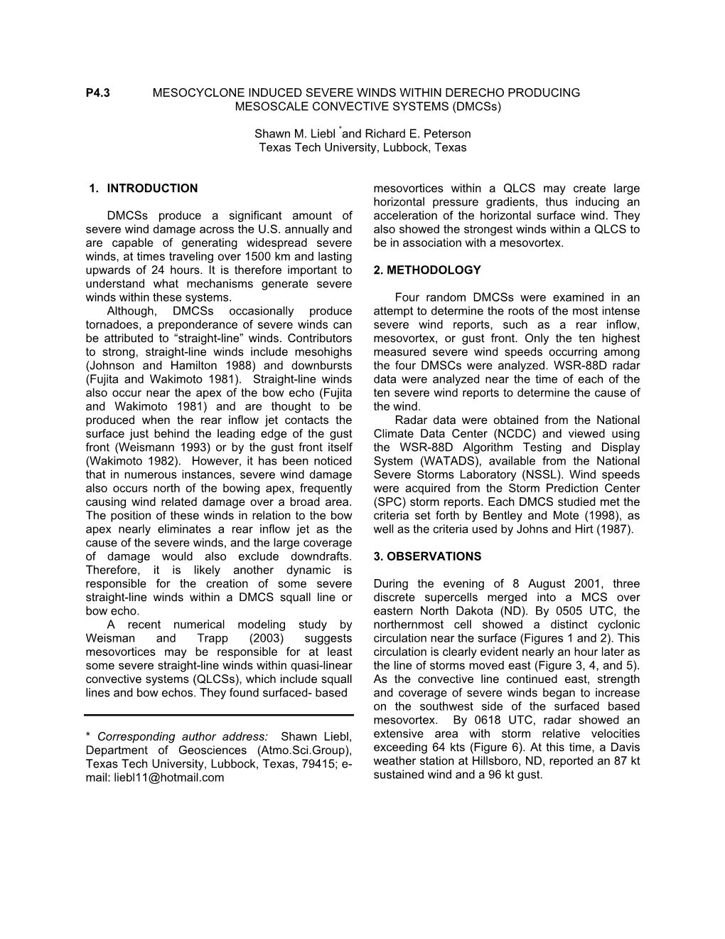 P4.3 MESOCYCLONE INDUCED SEVERE WINDS WITHIN DERECHO PRODUCING MESOSCALE CONVECTIVE SYSTEMS (Dmcss)