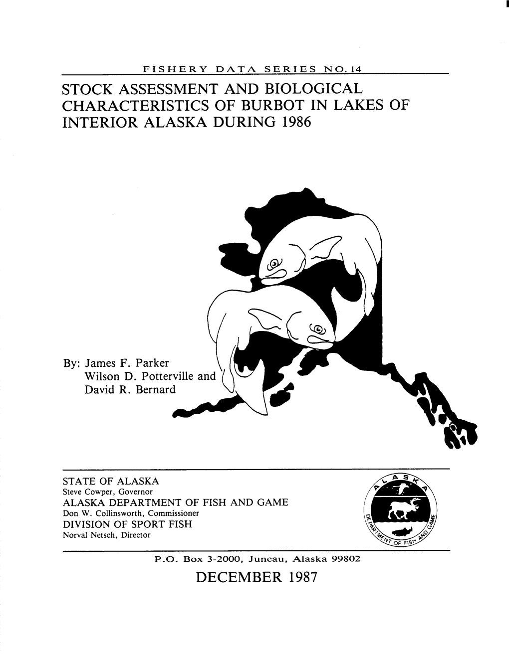 STOCK ASSESSMENT and BIOLOGICAL CHARACTERISTICS of BURBOT in LAKES of INTERIOR ALASKA DURING 1986L