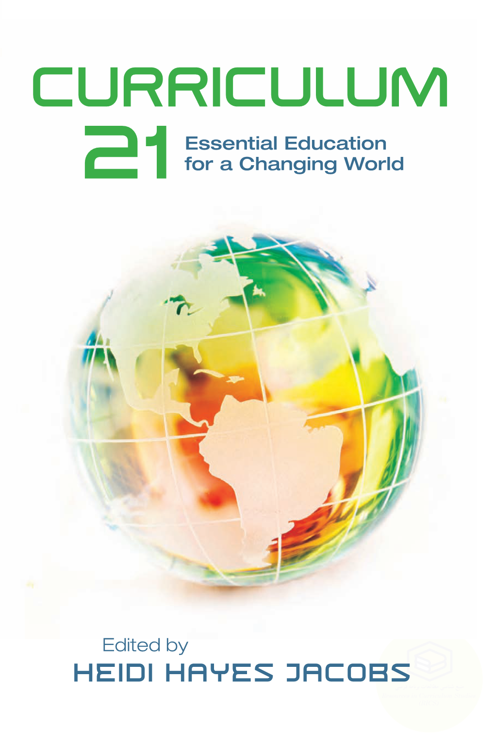 Curriculum 21: Essential Education for a Changing World