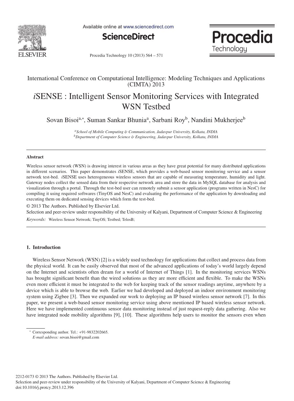 Isense : Intelligent Sensor Monitoring Services with Integrated WSN Testbed Sovan Bisoia,∗, Suman Sankar Bhuniaa, Sarbani Royb, Nandini Mukherjeeb