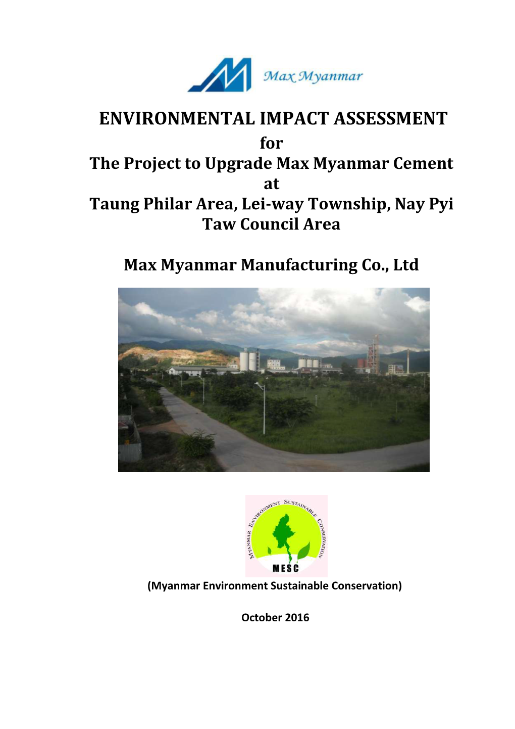 ENVIRONMENTAL IMPACT ASSESSMENT for the Project to Upgrade Max Myanmar Cement at Taung Philar Area, Lei-Way Township, Nay Pyi Taw Council Area