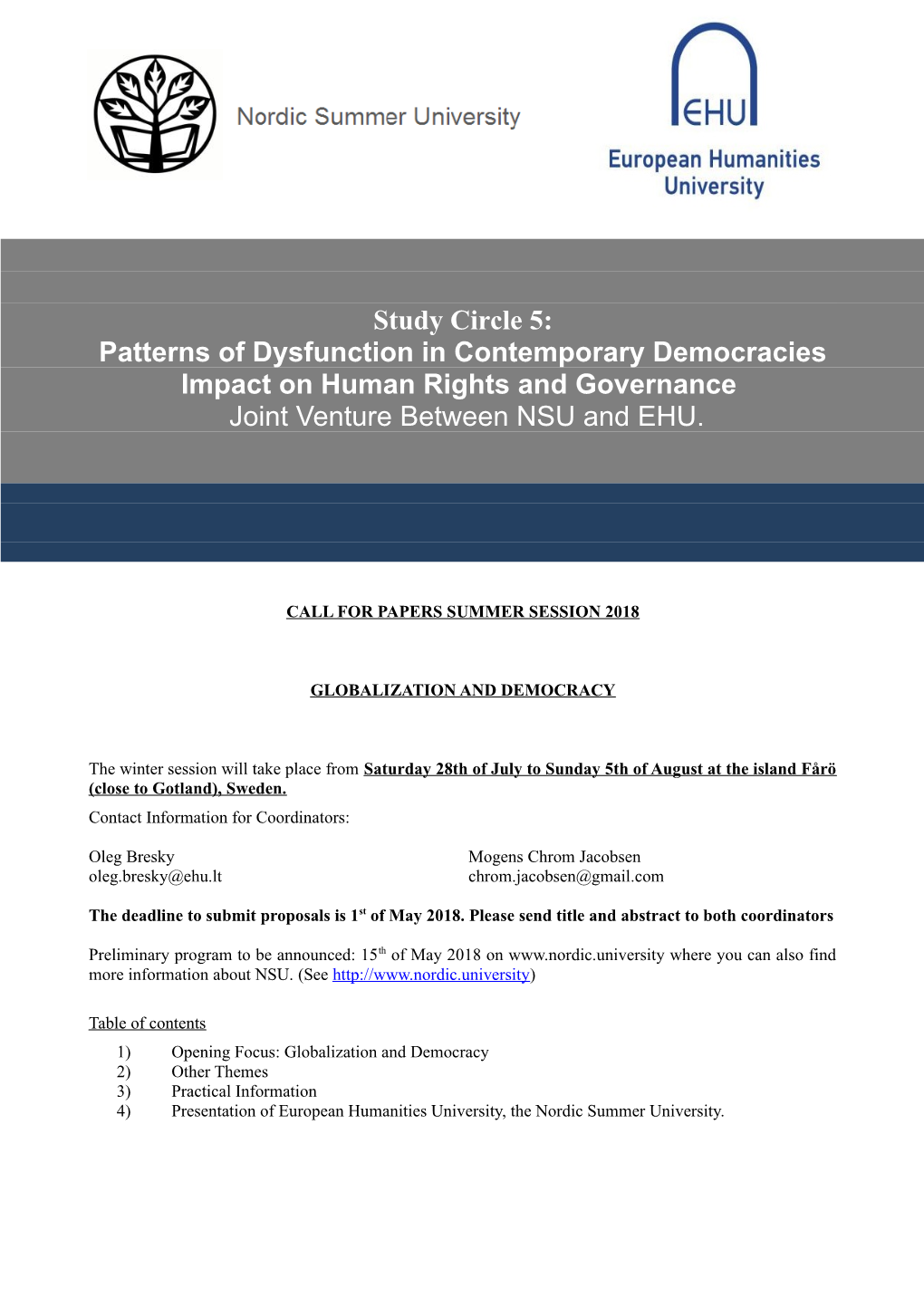 Study Circle 5: Patterns of Dysfunction in Contemporary Democracies Impact on Human Rights and Governance Joint Venture Between NSU and EHU