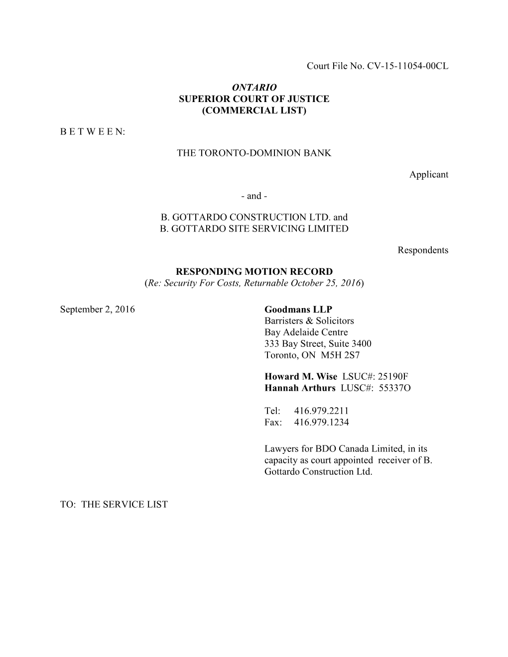 Court File No. CV-15-11054-00CL ONTARIO SUPERIOR COURT of JUSTICE (COMMERCIAL LIST) B E T W E E N: the TORONTO-DOMINION BANK