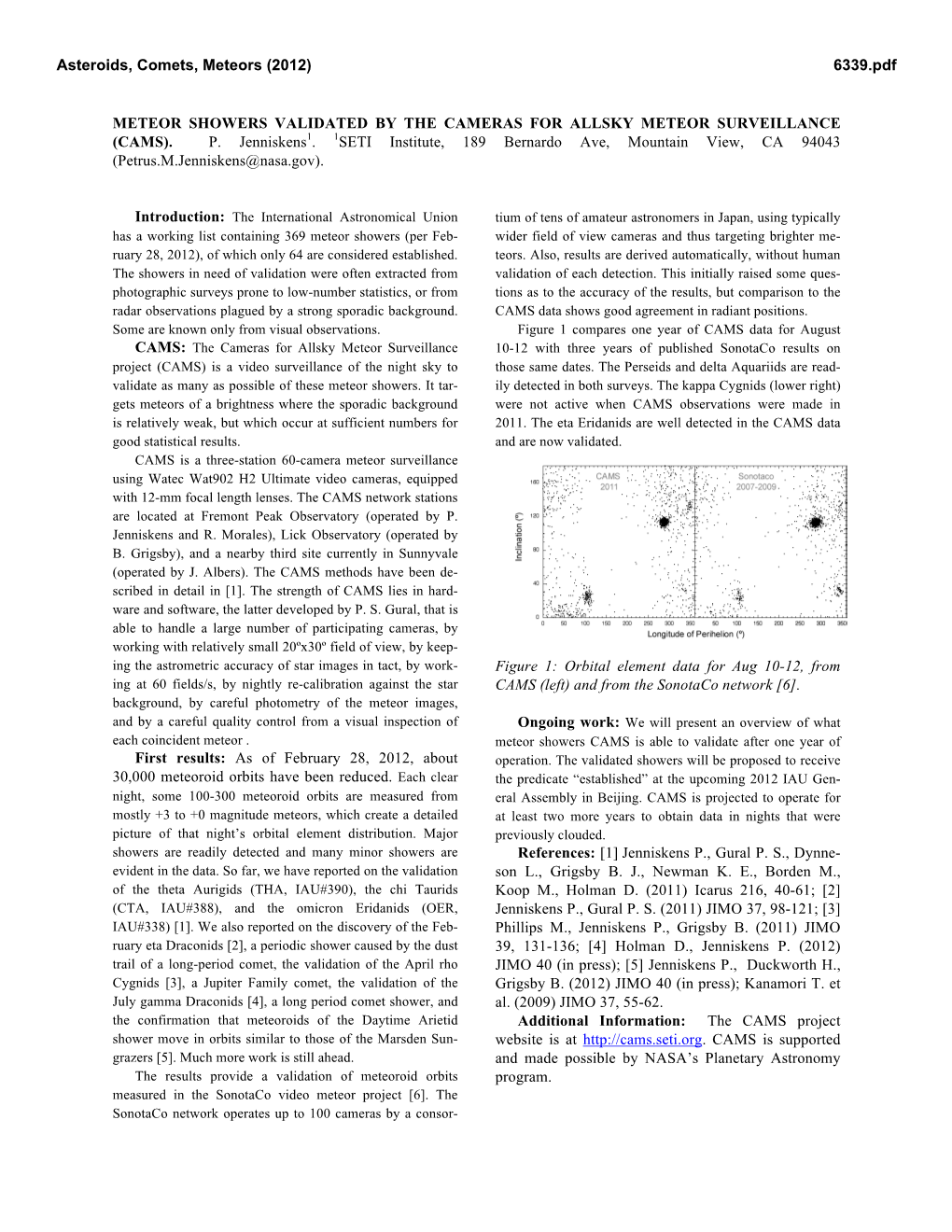 METEOR SHOWERS VALIDATED by the CAMERAS for ALLSKY METEOR SURVEILLANCE (CAMS). P. Jenniskens1. 1SETI Institute, 189 Bernardo