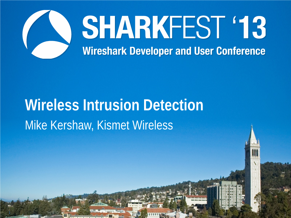Wireless Intrusion Detection Mike Kershaw, Kismet Wireless