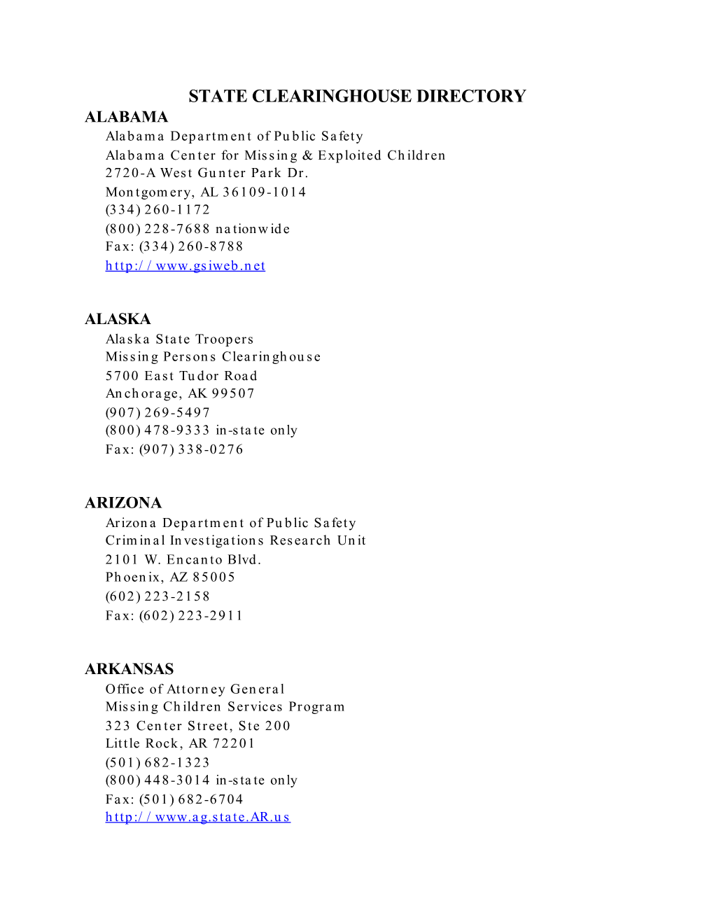 STATE CLEARINGHOUSE DIRECTORY ALABAMA Alabama Department of Public Safety Alabama Center for Missing & Exploited Children 2720-A West Gunter Park Dr