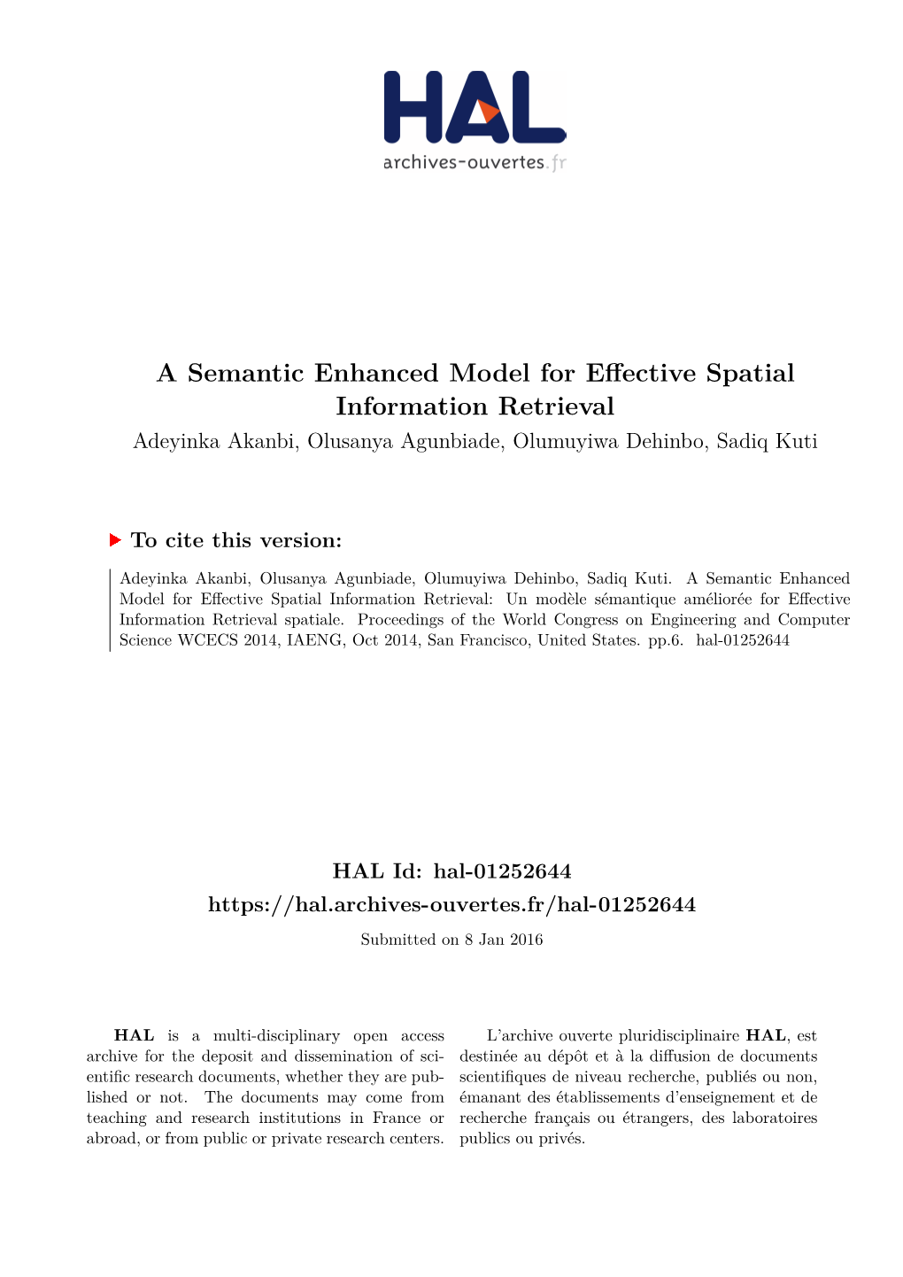 A Semantic Enhanced Model for Effective Spatial Information Retrieval Adeyinka Akanbi, Olusanya Agunbiade, Olumuyiwa Dehinbo, Sadiq Kuti