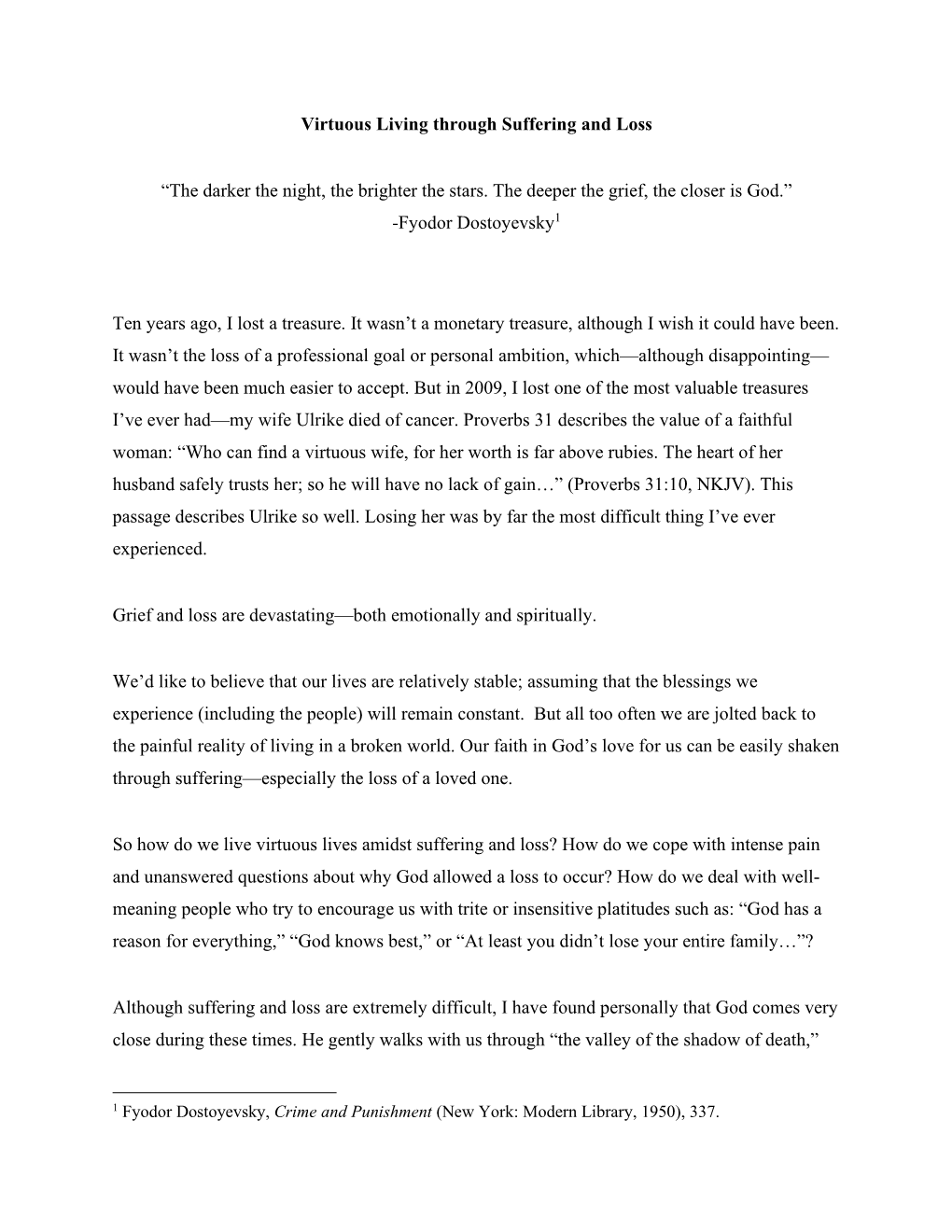 Virtuous Living Through Suffering and Loss “The Darker the Night, the Brighter the Stars. the Deeper the Grief, the Closer Is