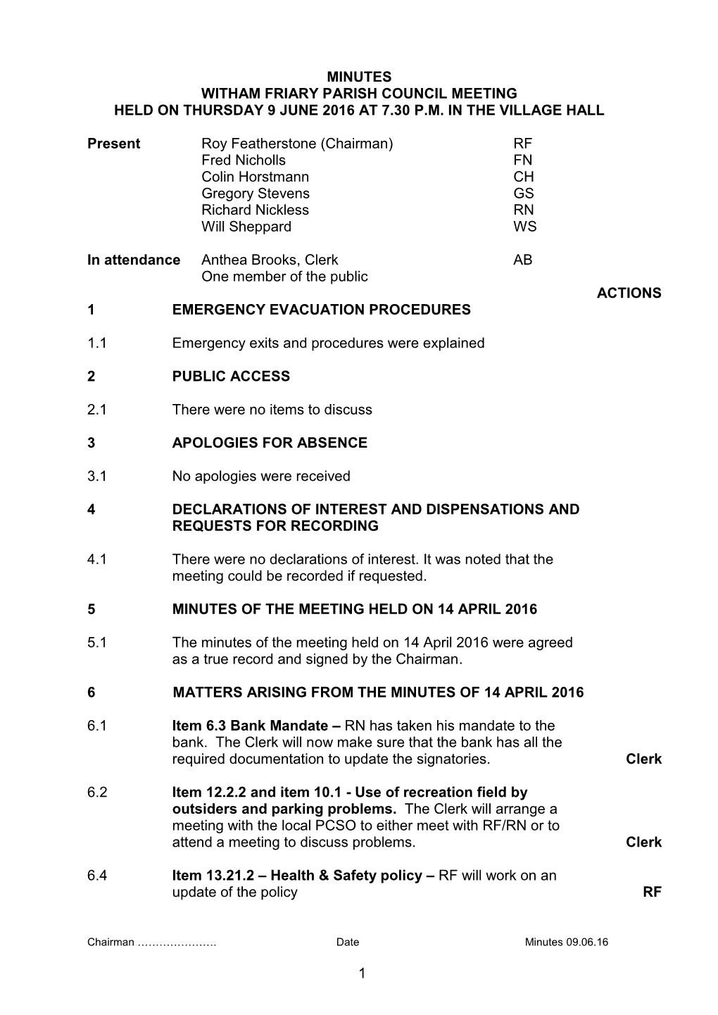 1 MINUTES WITHAM FRIARY PARISH COUNCIL MEETING HELD on THURSDAY 9 JUNE 2016 at 7.30 P.M. in the VILLAGE HALL Present Roy Feather