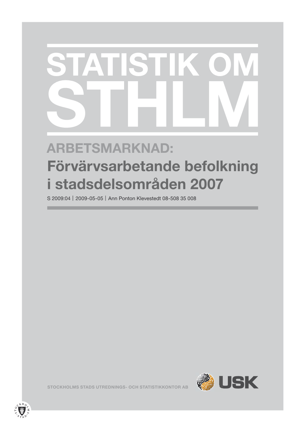 Förvärvsarbetande 2007 (Pdf, 948 Kb, Nytt Fönster)