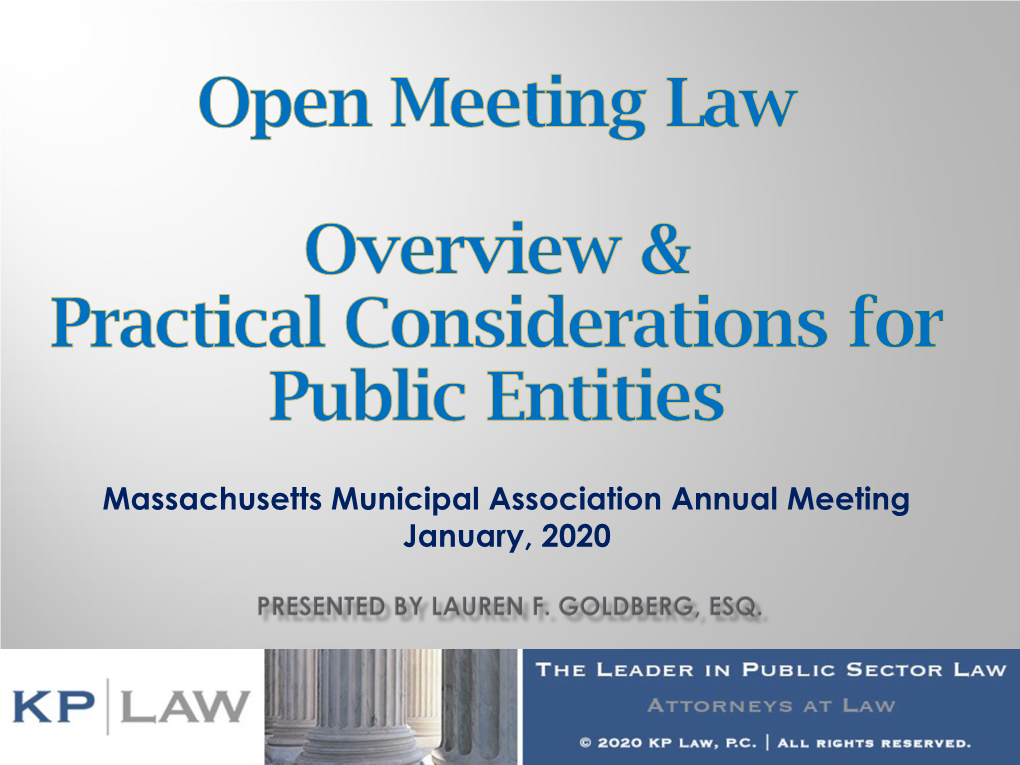 Massachusetts Municipal Association Annual Meeting January, 2020 Disclaimer This Information Is Provided As a Service by KP Law, P.C