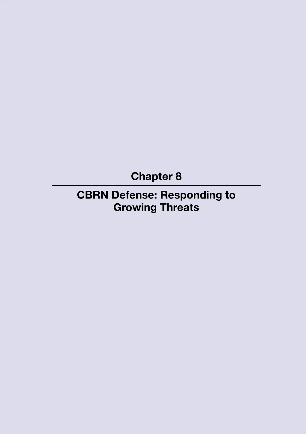 Chapter 8 CBRN Defense: Responding to Growing Threats