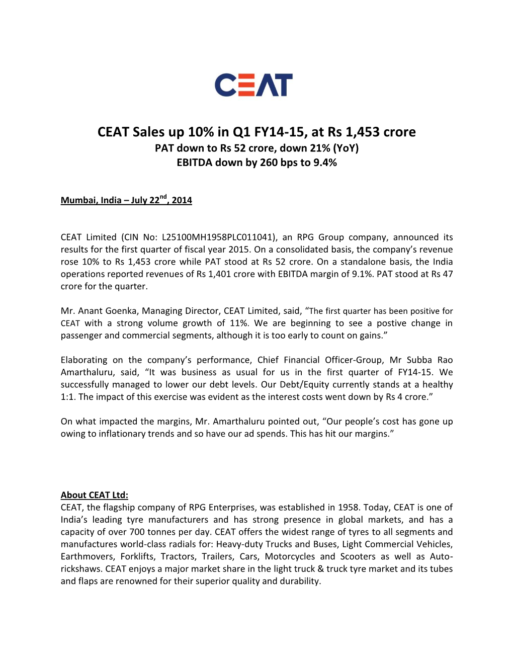 CEAT Sales up 10% in Q1 FY14-15, at Rs 1,453 Crore PAT Down to Rs 52 Crore, Down 21% (Yoy) EBITDA Down by 260 Bps to 9.4%