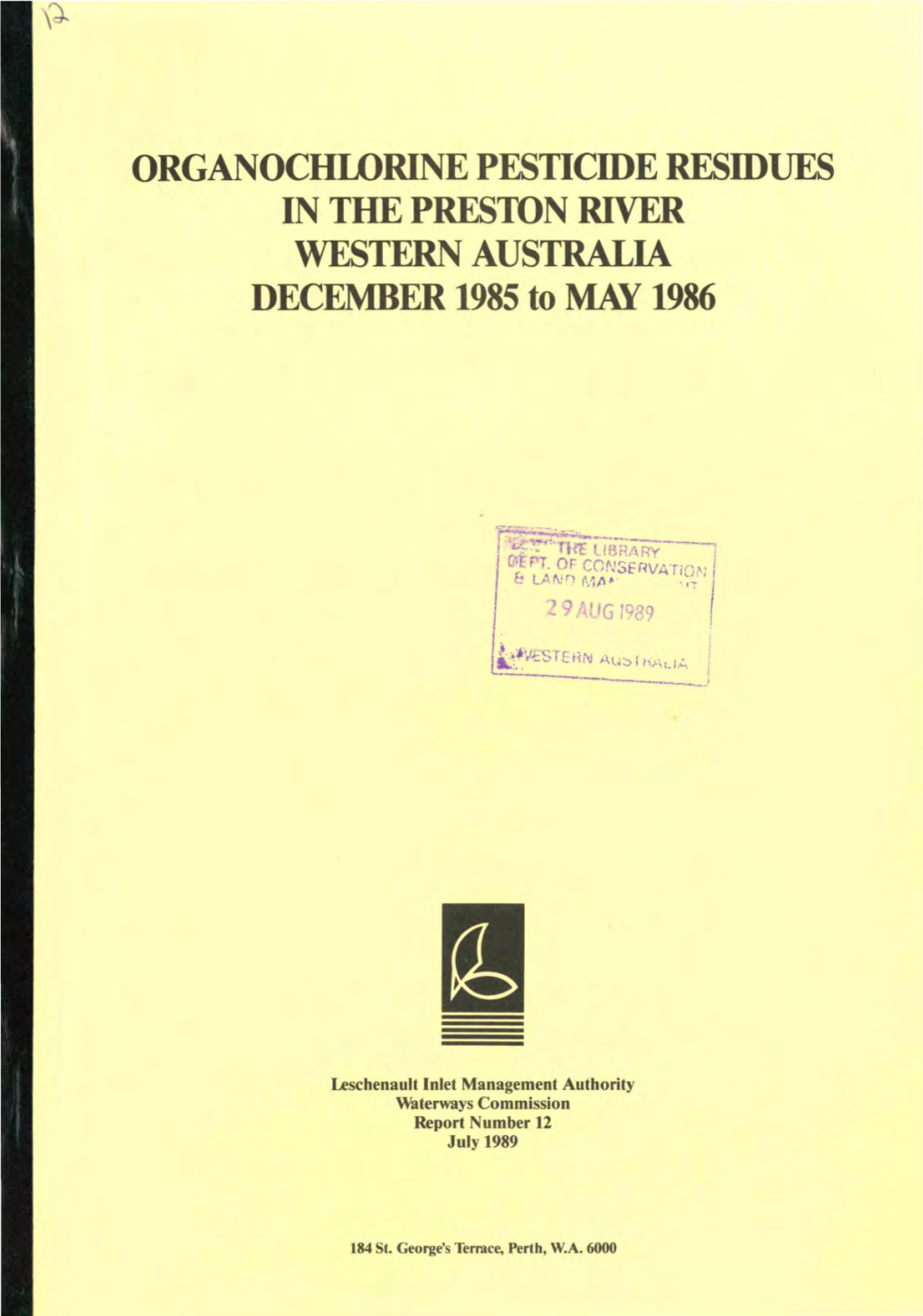 ORGANOCHWRINE PESTICIDE RESIDUES in the PRESTON RIVER WESTERN AUSTRALIA DECEMBER 1985 to MAY 1986